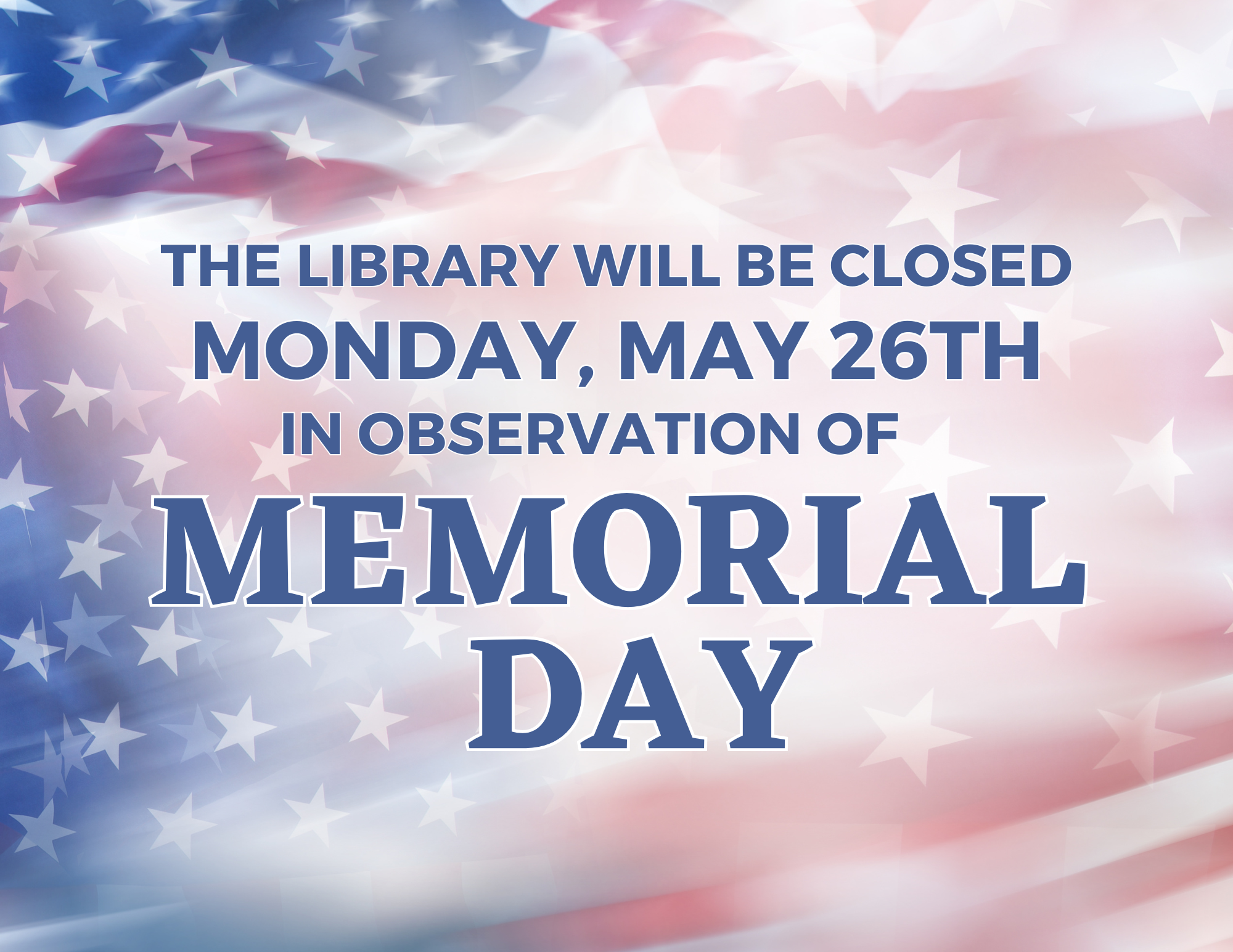 Richmond Memorial Library will be closed on Monday, May 26th in observation of Memorial Day.